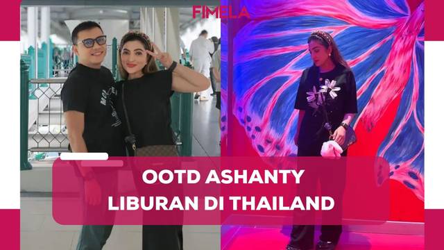 OOTD Kekinian Ashanty Selama Liburan di Thailand, Tampil Awet Muda dengan Barang Branded