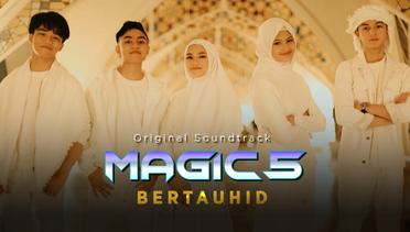 Sridevi DA5, Eby DA5, Afan DA5 - Bertauhid (OST Magic 5) | OFFICIAL MUSIC VIDEO