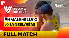 Full Match | Ahman/Hellvig (SWE) vs Lyneel/Bassereau Remi (FRA) | Beach Pro Tour - La Paz Challenge, Mexico 2023