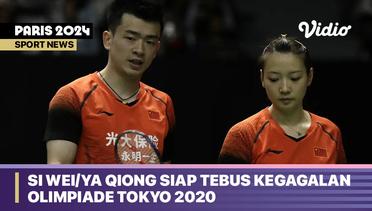 Si Wei/Ya Qiong Siap Tebus Kegagalan Olimpiade Tokyo 2020