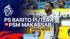 PS. Barito Putera vs PSM Makassar - Highlights | BRI Liga 1 2024/25