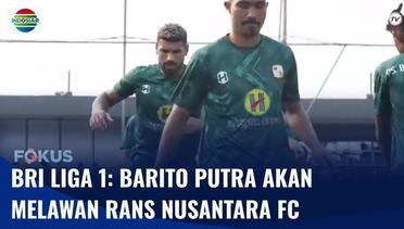 Jelang Laga Barito Lawan Rans Nusantara FC Tim Antasari Incar 3 Poin di Kandang | Fokus