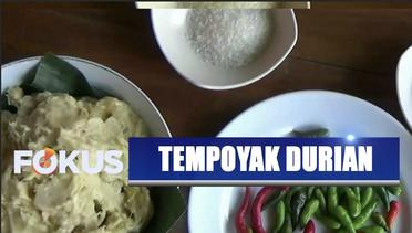 Tempoyak Durian, Kuliner Khas Lampung yang Legit - Fokus