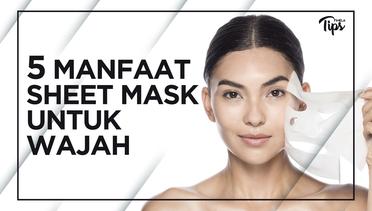 5 Manfaat Sheet Mask untuk Kulit Wajah