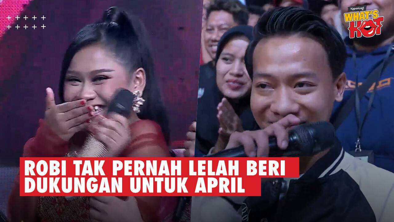 Robi Terus Beri Dukungan Untuk April, Sampai Rela Menembus Backstage ...