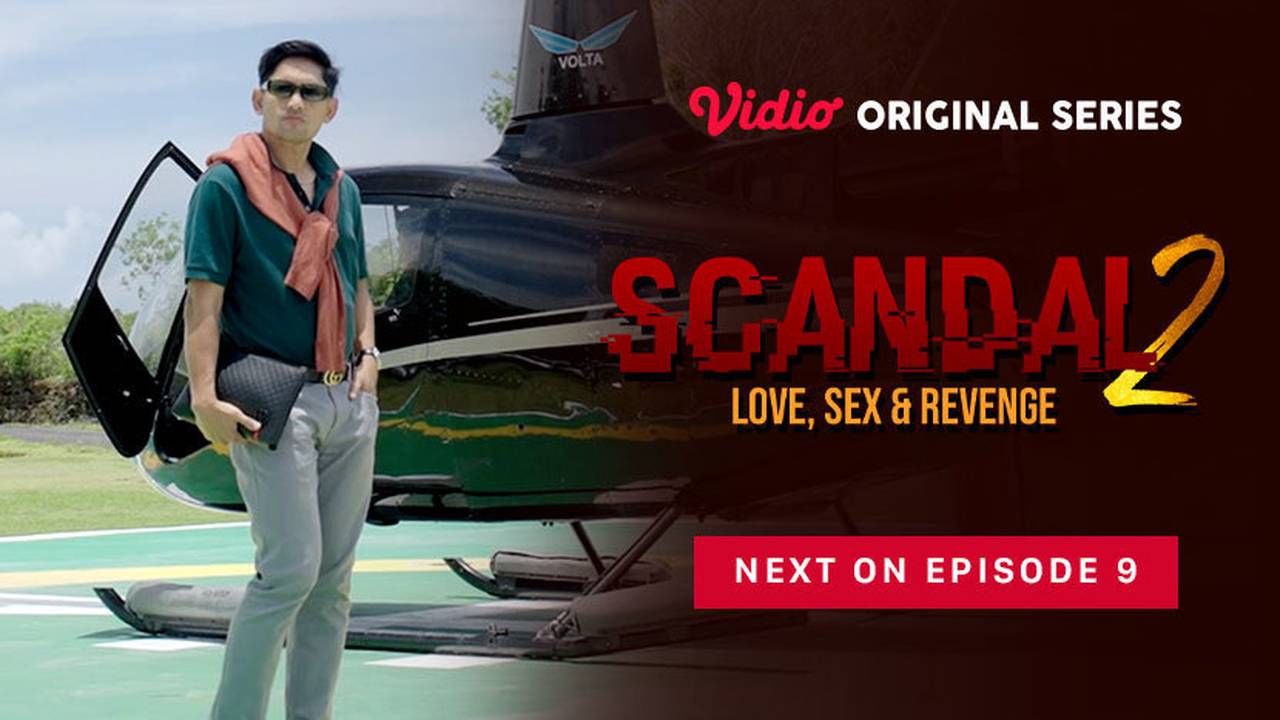 Scandal 2: Love, Sex & Revenge - Extras - Scandal 2: Love, Sex & Revenge -  Vidio Original Series | Next On Episode 9