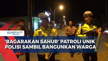 Bagarakan Sahur' Patroli Unik Polisi Sambil Bangunkan Warga