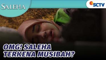 OMG! Saleha Terkena Musibah | Saleha - Episode 16