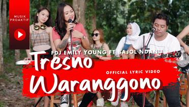 FDJ Emily Young Ft. Bajol Ndanu - Tresno Waranggono (Official Lyric Video)