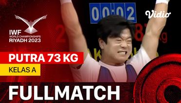 Full Match | Putra 73 kg - Kelas A | IWF World Championships 2023
