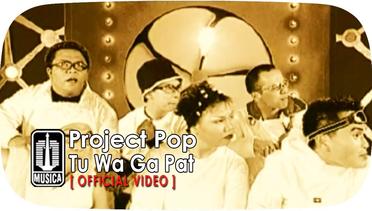 Project Pop - Tu Wa Ga Pat (Official Video)