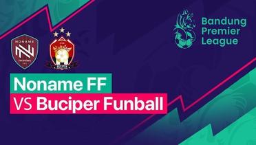 BPL - Noname FF VS Buciper Funball