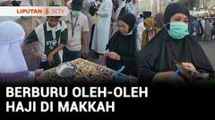 Jemaah Haji Indonesia Borong Oleh-Oleh di Pasar Tumpah Makkah | Liputan 6