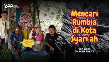 YPP Goes to Aceh Part 1: Mencari Rumbia di Kota Syari'ah | Vlog YPP