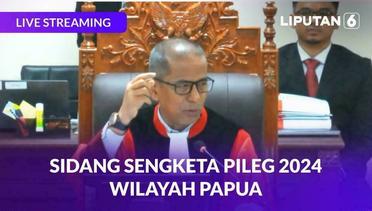 Sidang Sengketa PILEG 2024 Wilayah Papua - Breaking News