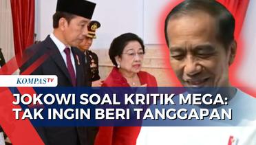 Presiden Jokowi Enggan Tanggapi Kritik Megawati soal Penguasa Bertindak seperti Orde Baru