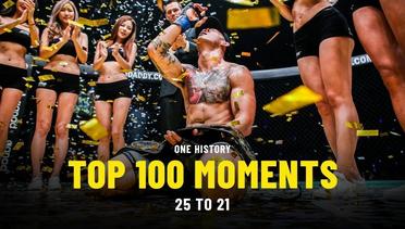 Top 100 Moments In ONE History - 25 To 21 - Ft. Martin Nguyen, Brandon Vera, Joshua Pacio & More