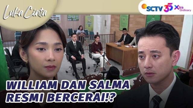 Resmi Berakhir! William Dan Salma Sudah Tak Lagi Suami Istri? | Luka Cinta - Episode 302 dan 303