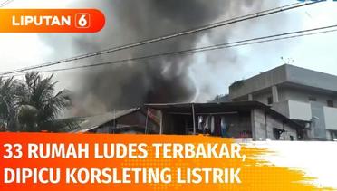 Api Membakar 33 Rumah Padat Penduduk, Korsleting Listrik Diduga Jadi Pemicu | Liputan 6