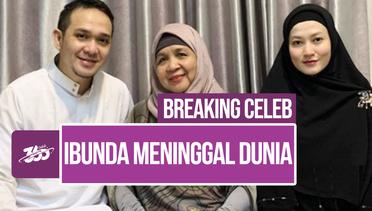 Breaking Celeb! Kabar Duka, Ibunda Fadlan Muhammad Meninggal Dunia