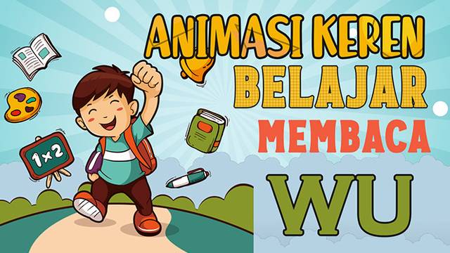 [VIDEO EDUKASI ANAK] CARA BELAJAR MEMBACA DUA SUKU KATA HURUF WU UNTUK ANAK TK PAUD SD