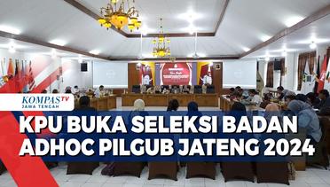 KPU Buka Seleksi Badan Adhoc Pilgub Jateg 2024