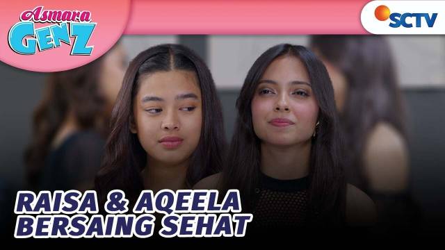 Ini Baru Spotlight! Raisa & Aqeela Bersaing Sehat | Asmara Gen Z Episode 166