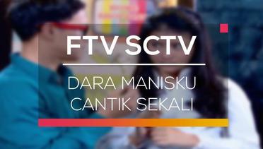 FTV SCTV - Dara Manisku Cantik Sekali