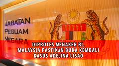 Diprotes Menaker RI, Malaysia Pastikan Buka Kembali Kasus Adelina Lisao