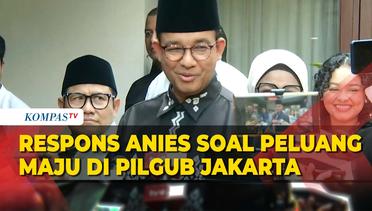 Di Samping Cak Imin, Anies Jawab soal Peluang Maju di Pilgub Jakarta