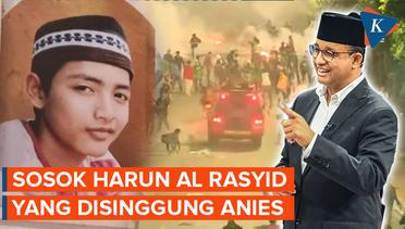 Siapa Harun Al Rasyid yang DIsebut Anies di Debat Capres?