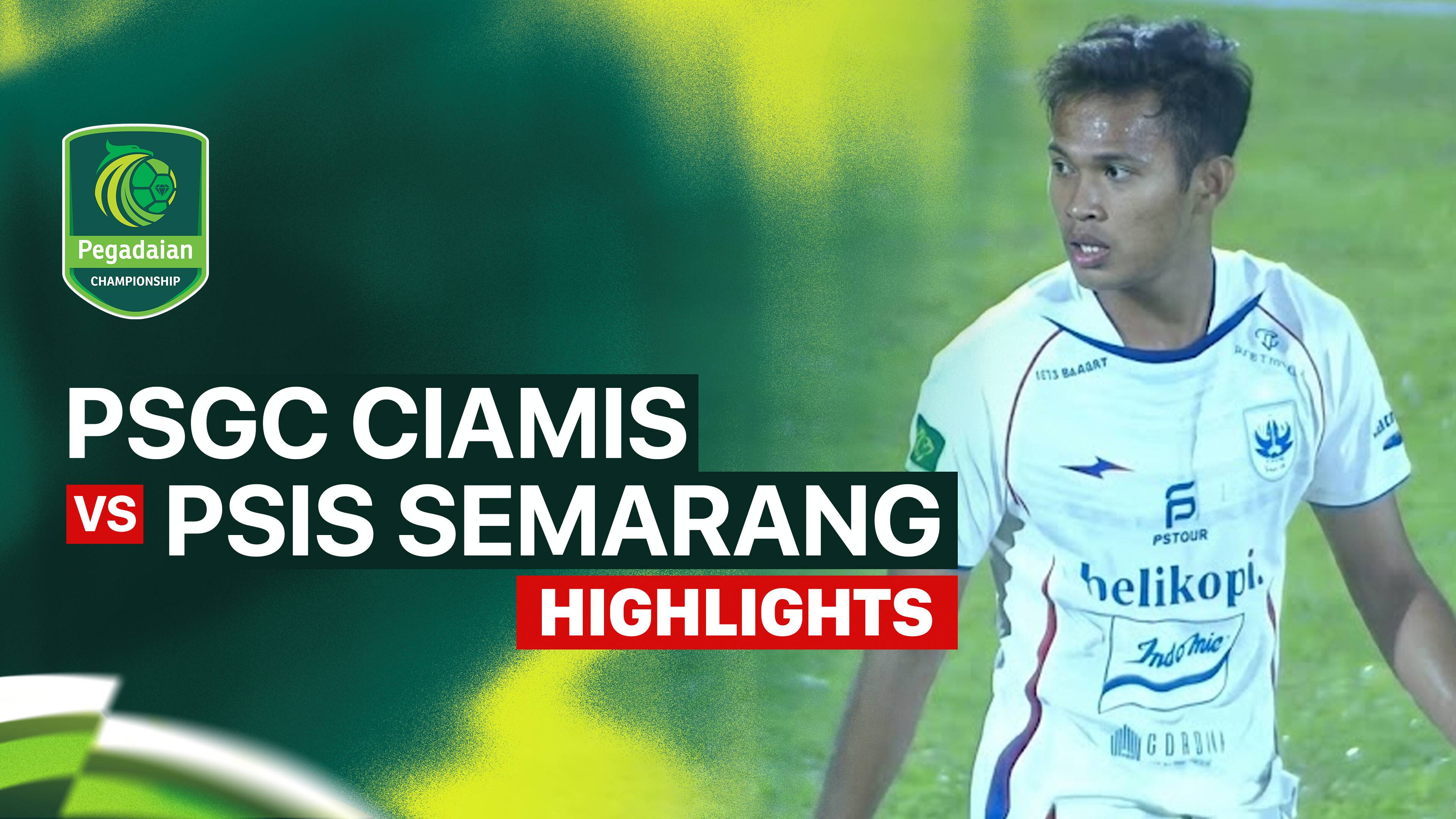 PSGC Ciamis vs PSIS Semarang