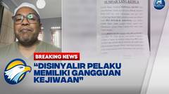 BREAKING NEWS - Dir. Eksekutif Jaringan Moderat Indonesia: Pelaku Disinyalir Memiliki Gangguan Jiwa