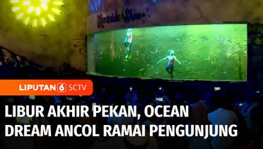 Live Report: Libur Akhir Pekan, Ocean Dream Ancol Ramai Pengunjung | Liputan 6