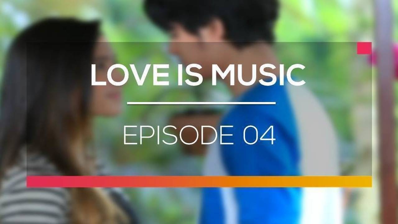 Nonton Love is Music Episode 04 Vidio