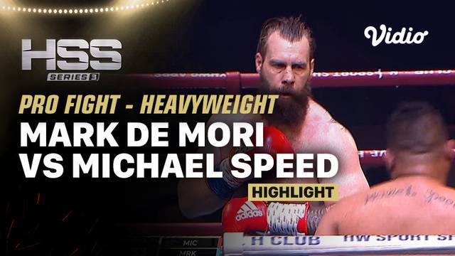 Highlights | HSS 3 Bali (Nonton Gratis) - Mark De Mori vs Michael Speed | Pro Fight - Heavyweight