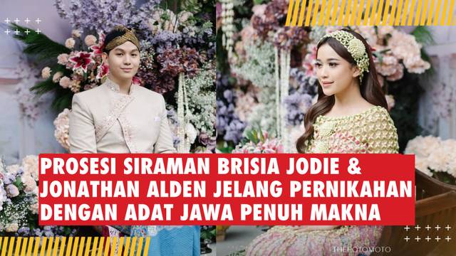 Prosesi Siraman Brisia Jodie & Jonathan Alden Jelang Pernikahan dengan Adat Jawa Penuh Makna
