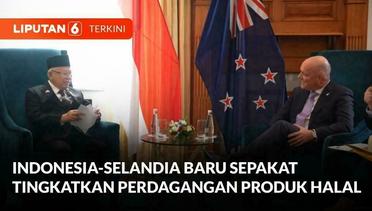 Wapres Maruf Amin Ingin Perdagangan Produk Halal Indonesia-Selandia Baru Ditingkatkan | Liputan 6