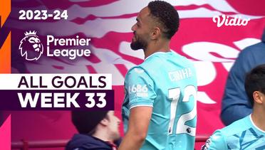 Kompilasi Gol Matchweek 33 | Premier League 2023/24
