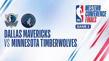 Western Conference Finals - Game 2: Dallas Mavericks vs Minnesota Timberwolves - NBA