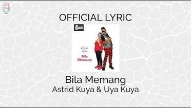Bila Memang - Astrid Kuya & Uya Kuya ( Official Lyric )