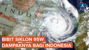 Muncul Bibit Siklon 95W, Berdampak bagi Indonesia?