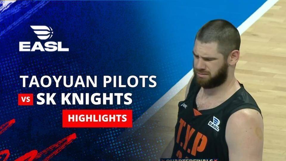 Taoyuan Pauian Pilots vs Seoul SK Knights