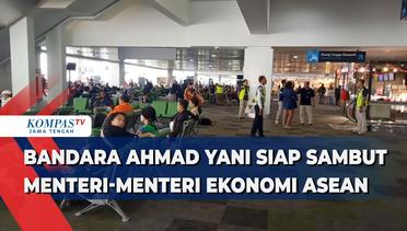 Bandara Ahmad Yani Sambut Menteri-Menteri Ekonomi ASEAN