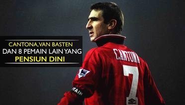 Eric Cantona, Marco van Basten dan 8 Pesepak Bola yang Pensiun Dini