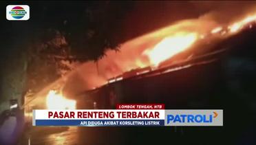 Pasar Tradisional di Lombok Dilanda Kebakaran Diduga Korsleting Listrik - Patroli