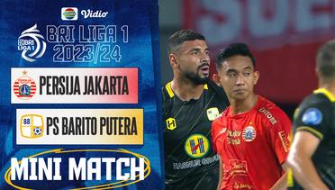 PERSIJA Jakarta VS PS BARITO Putera - Mini Match | BRI  Liga 1 2023/2024