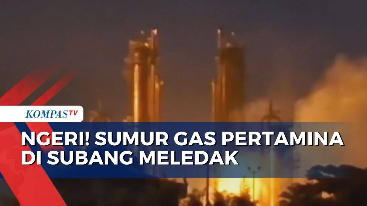 Api Berkobar! Penampakan Sumur Gas Pertamina Meledak hingga Terbakar di ...