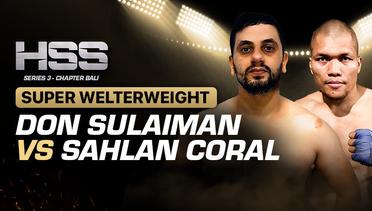Full Match | HSS 3 Bali (Nonton Gratis) - Don Sulaiman vs Sahlan Coral | Pro Fight - Super Welterweight