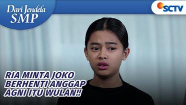 Ria Minta Joko Stop Anggap Agni Itu Wulan! | Dari Jendela SMP - Episode 746